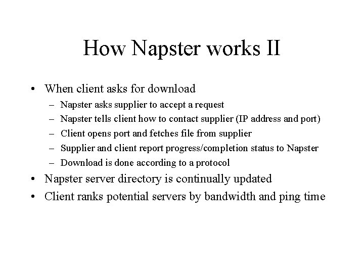 How Napster works II • When client asks for download – – – Napster How Napster works II • When client asks for download – – – Napster