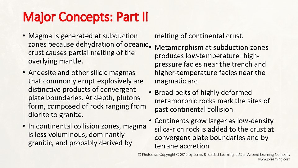 Major Concepts: Part II • Magma is generated at subduction zones because dehydration of