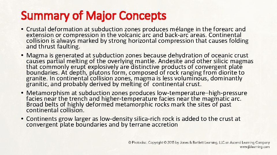 Summary of Major Concepts • Crustal deformation at subduction zones produces mélange in the