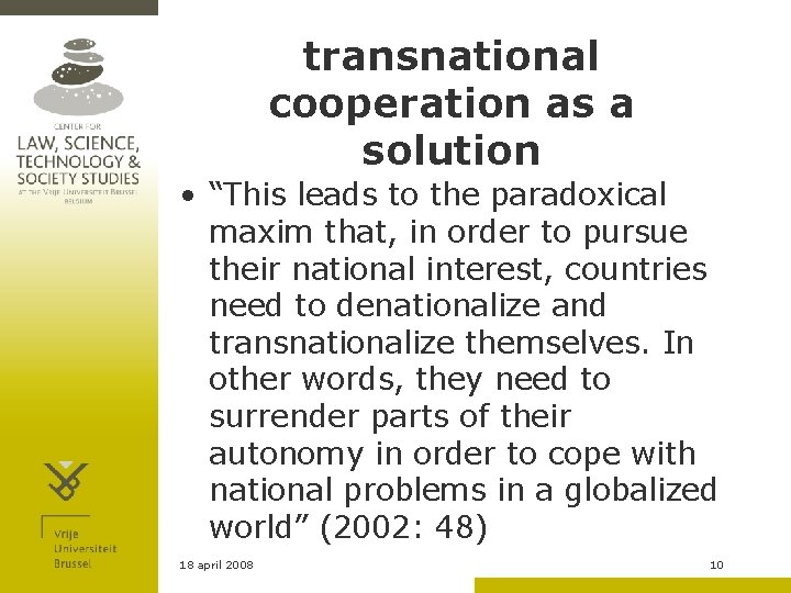 transnational cooperation as a solution • “This leads to the paradoxical maxim that, in