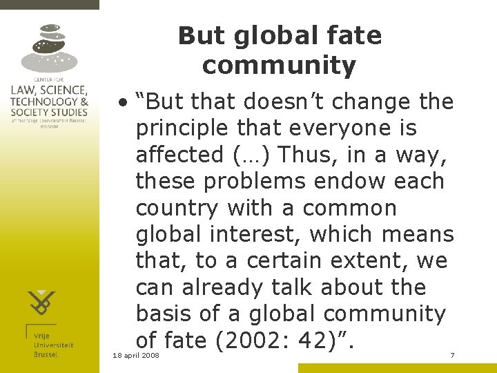 But global fate community • “But that doesn’t change the principle that everyone is