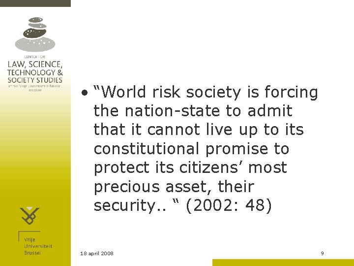  • “World risk society is forcing the nation-state to admit that it cannot
