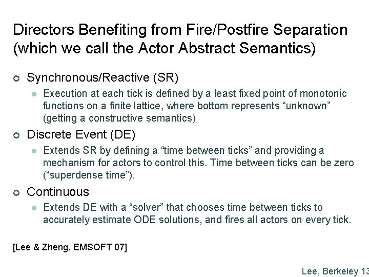 Directors Benefiting from Fire/Postfire Separation (which we call the Actor Abstract Semantics) ¢ Synchronous/Reactive