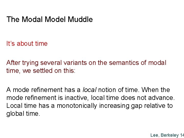 The Modal Model Muddle It’s about time After trying several variants on the semantics