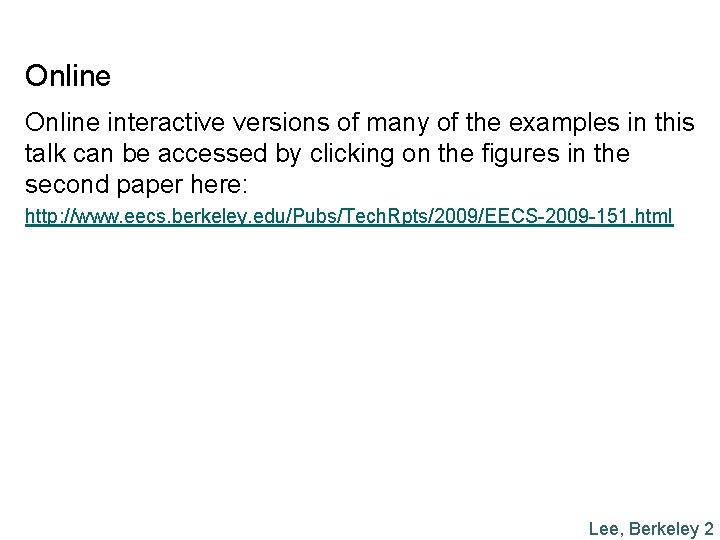Online interactive versions of many of the examples in this talk can be accessed
