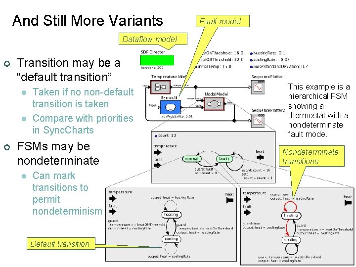 And Still More Variants Fault model Dataflow model ¢ Transition may be a “default