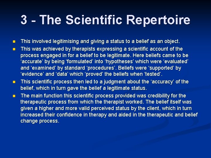 3 - The Scientific Repertoire n n This involved legitimising and giving a status 3 - The Scientific Repertoire n n This involved legitimising and giving a status