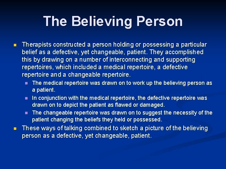 The Believing Person n Therapists constructed a person holding or possessing a particular belief The Believing Person n Therapists constructed a person holding or possessing a particular belief
