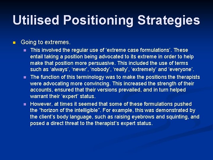 Utilised Positioning Strategies n Going to extremes. n n n This involved the regular Utilised Positioning Strategies n Going to extremes. n n n This involved the regular