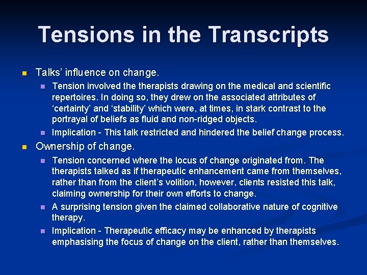 Tensions in the Transcripts n Talks’ influence on change. n n n Tension involved Tensions in the Transcripts n Talks’ influence on change. n n n Tension involved