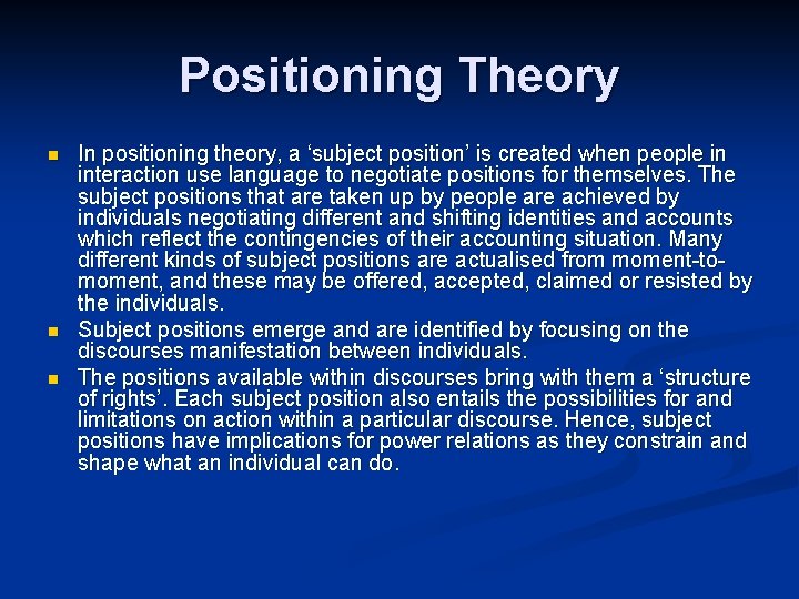 Positioning Theory n n n In positioning theory, a ‘subject position’ is created when Positioning Theory n n n In positioning theory, a ‘subject position’ is created when
