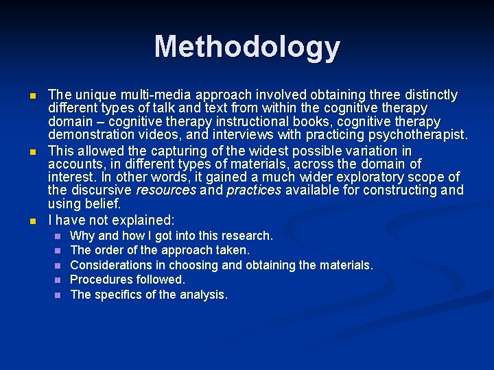 Methodology n n n The unique multi-media approach involved obtaining three distinctly different types Methodology n n n The unique multi-media approach involved obtaining three distinctly different types