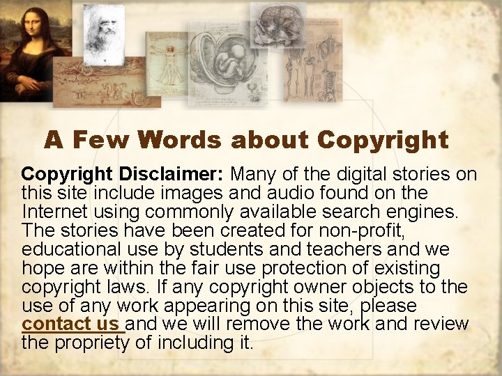 A Few Words about Copyright Disclaimer: Many of the digital stories on this site