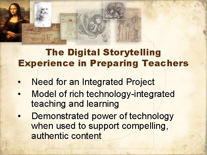 The Digital Storytelling Experience in Preparing Teachers • • • Need for an Integrated