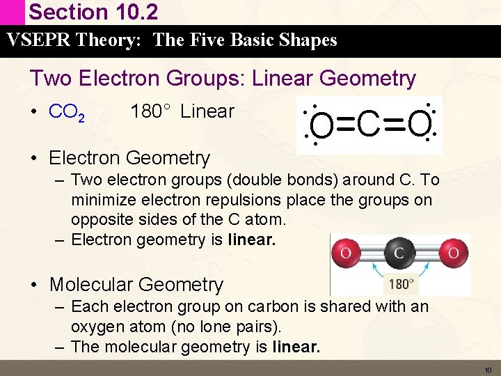Section 10. 2 VSEPR Theory: The Five Basic Shapes Two Electron Groups: Linear Geometry Section 10. 2 VSEPR Theory: The Five Basic Shapes Two Electron Groups: Linear Geometry