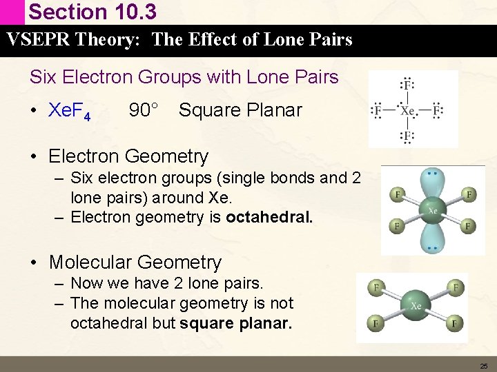 Section 10. 3 VSEPR Theory: The Effect of Lone Pairs Six Electron Groups with Section 10. 3 VSEPR Theory: The Effect of Lone Pairs Six Electron Groups with