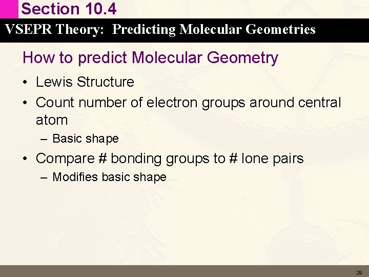 Section 10. 4 VSEPR Theory: Predicting Molecular Geometries How to predict Molecular Geometry • Section 10. 4 VSEPR Theory: Predicting Molecular Geometries How to predict Molecular Geometry •