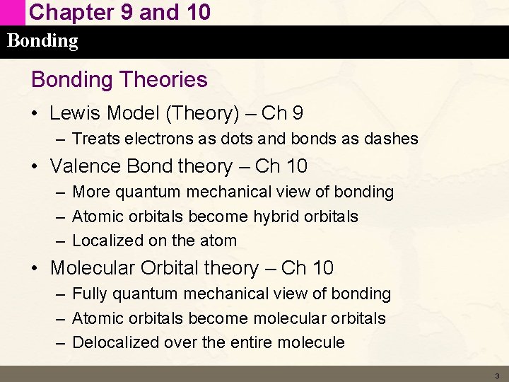 Chapter 9 and 10 Bonding Theories • Lewis Model (Theory) – Ch 9 – Chapter 9 and 10 Bonding Theories • Lewis Model (Theory) – Ch 9 –