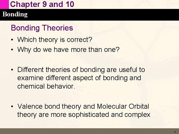 Chapter 9 and 10 Bonding Theories • Which theory is correct? • Why do Chapter 9 and 10 Bonding Theories • Which theory is correct? • Why do