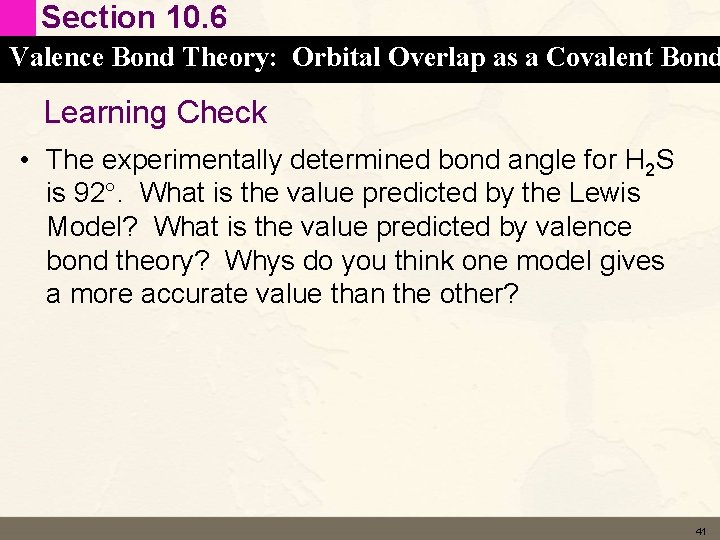 Section 10. 6 Valence Bond Theory: Orbital Overlap as a Covalent Bond Learning Check Section 10. 6 Valence Bond Theory: Orbital Overlap as a Covalent Bond Learning Check