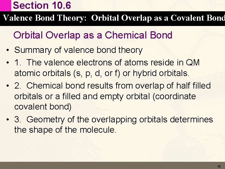 Section 10. 6 Valence Bond Theory: Orbital Overlap as a Covalent Bond Orbital Overlap Section 10. 6 Valence Bond Theory: Orbital Overlap as a Covalent Bond Orbital Overlap