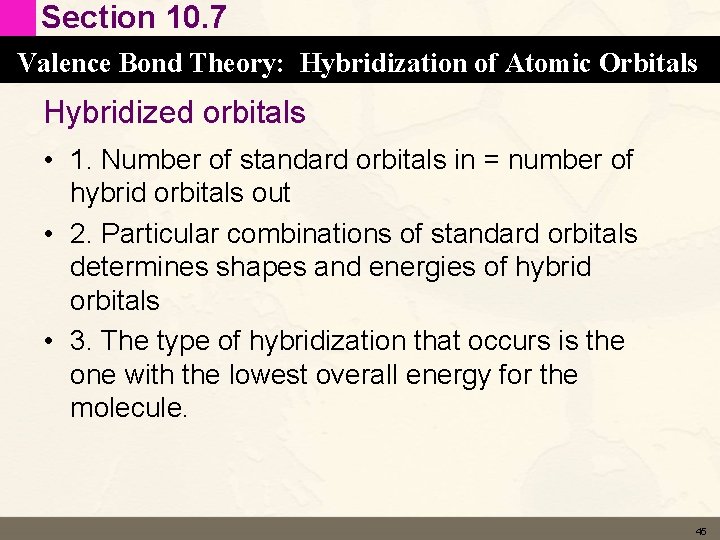 Section 10. 7 Valence Bond Theory: Hybridization of Atomic Orbitals Hybridized orbitals • 1. Section 10. 7 Valence Bond Theory: Hybridization of Atomic Orbitals Hybridized orbitals • 1.