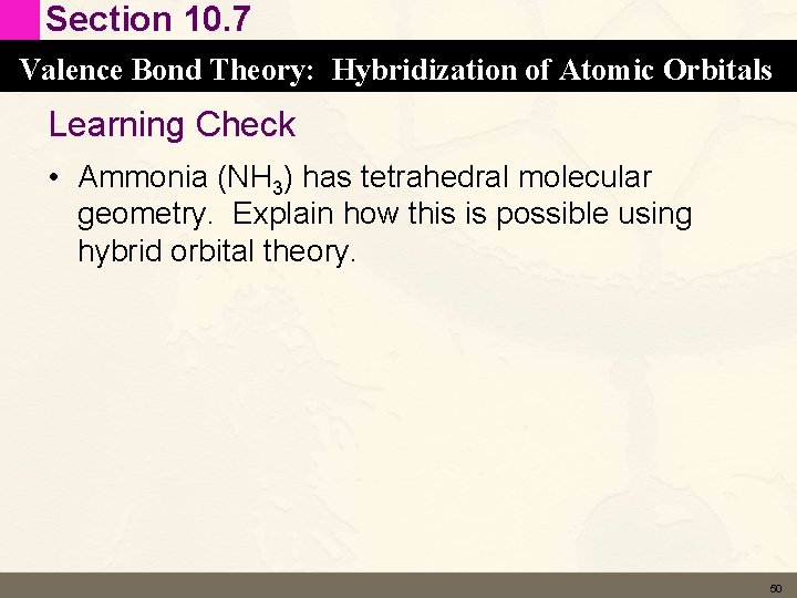 Section 10. 7 Valence Bond Theory: Hybridization of Atomic Orbitals Learning Check • Ammonia Section 10. 7 Valence Bond Theory: Hybridization of Atomic Orbitals Learning Check • Ammonia