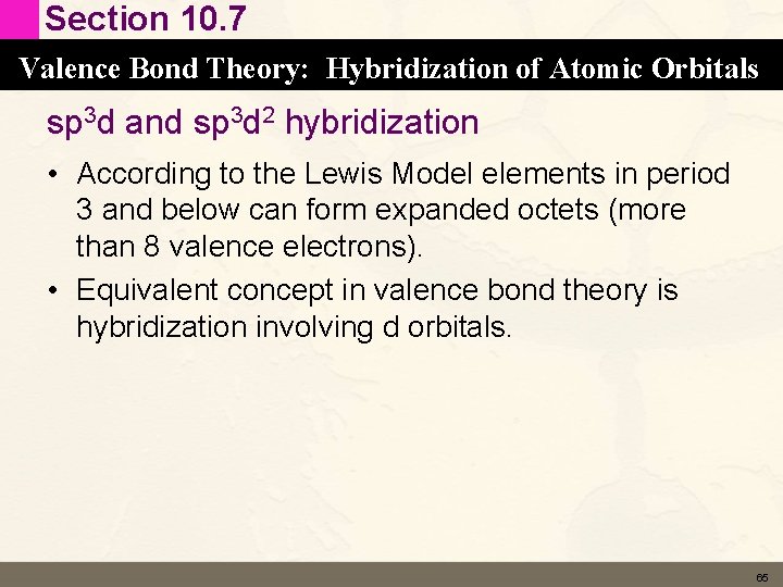 Section 10. 7 Valence Bond Theory: Hybridization of Atomic Orbitals sp 3 d and Section 10. 7 Valence Bond Theory: Hybridization of Atomic Orbitals sp 3 d and