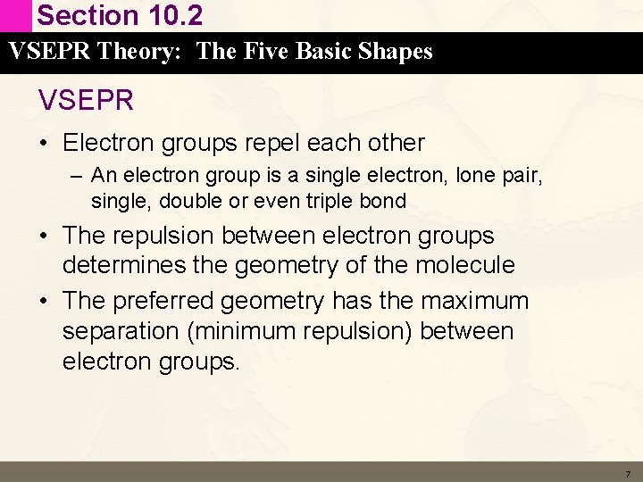Section 10. 2 VSEPR Theory: The Five Basic Shapes VSEPR • Electron groups repel Section 10. 2 VSEPR Theory: The Five Basic Shapes VSEPR • Electron groups repel