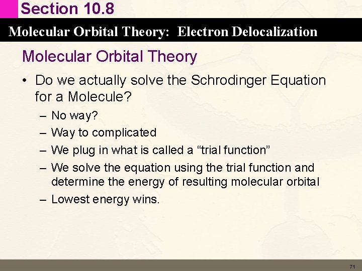 Section 10. 8 Molecular Orbital Theory: Electron Delocalization Molecular Orbital Theory • Do we Section 10. 8 Molecular Orbital Theory: Electron Delocalization Molecular Orbital Theory • Do we