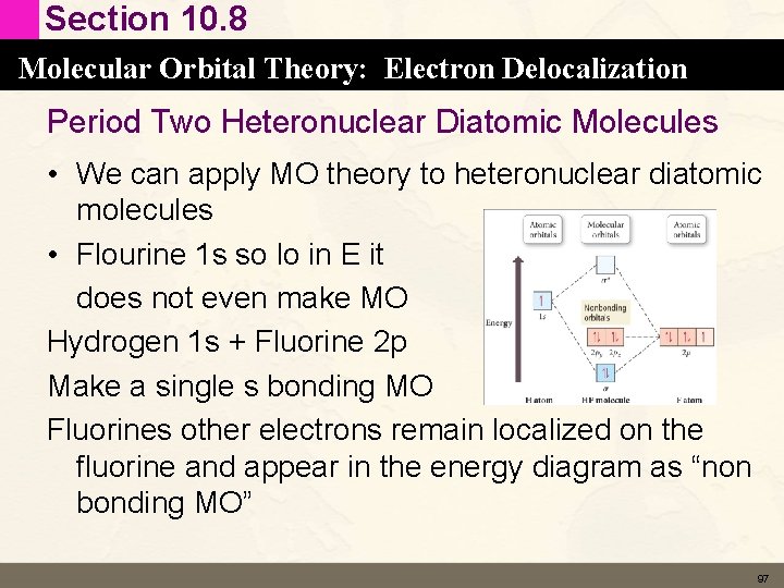 Section 10. 8 Molecular Orbital Theory: Electron Delocalization Period Two Heteronuclear Diatomic Molecules • Section 10. 8 Molecular Orbital Theory: Electron Delocalization Period Two Heteronuclear Diatomic Molecules •