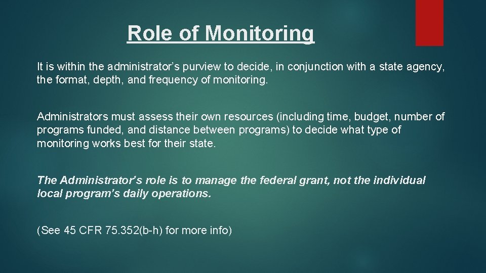 Role of Monitoring It is within the administrator’s purview to decide, in conjunction with