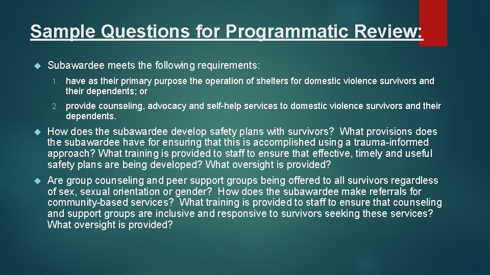 Sample Questions for Programmatic Review: Subawardee meets the following requirements: 1. have as their