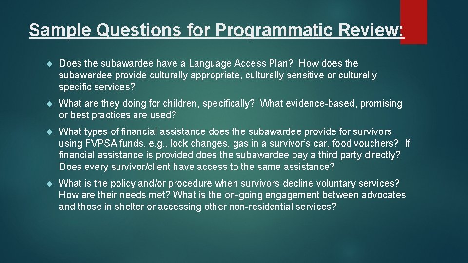 Sample Questions for Programmatic Review: Does the subawardee have a Language Access Plan? How