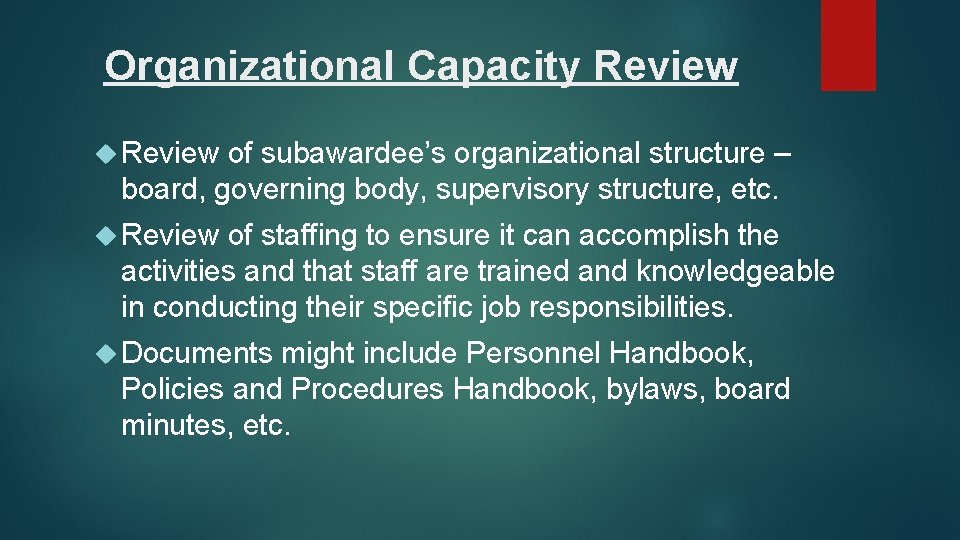 Organizational Capacity Review of subawardee’s organizational structure – board, governing body, supervisory structure, etc.