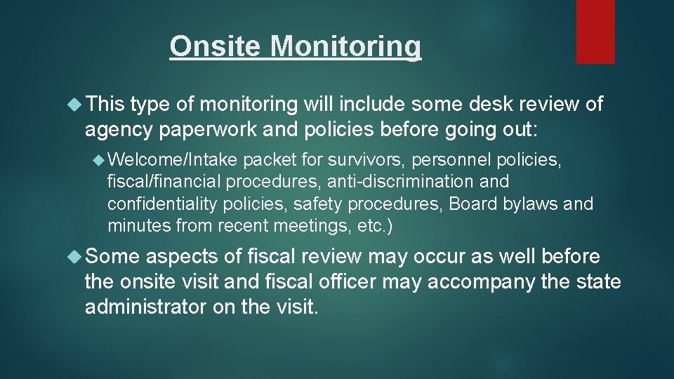 Onsite Monitoring This type of monitoring will include some desk review of agency paperwork