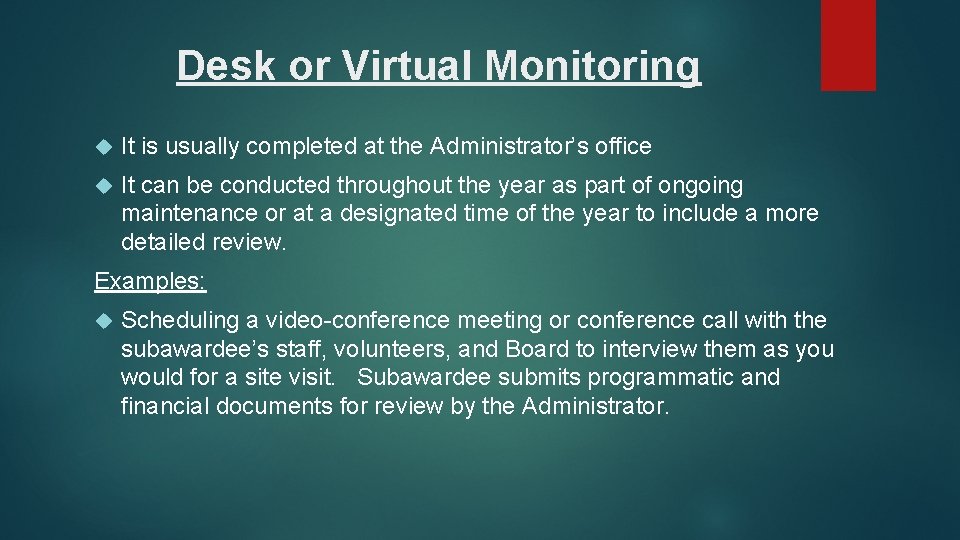 Desk or Virtual Monitoring It is usually completed at the Administrator’s office It can