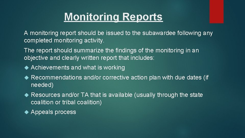 Monitoring Reports A monitoring report should be issued to the subawardee following any completed