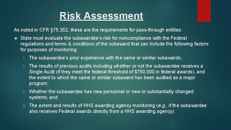 Risk Assessment As noted in CFR § 75. 352, these are the requirements for