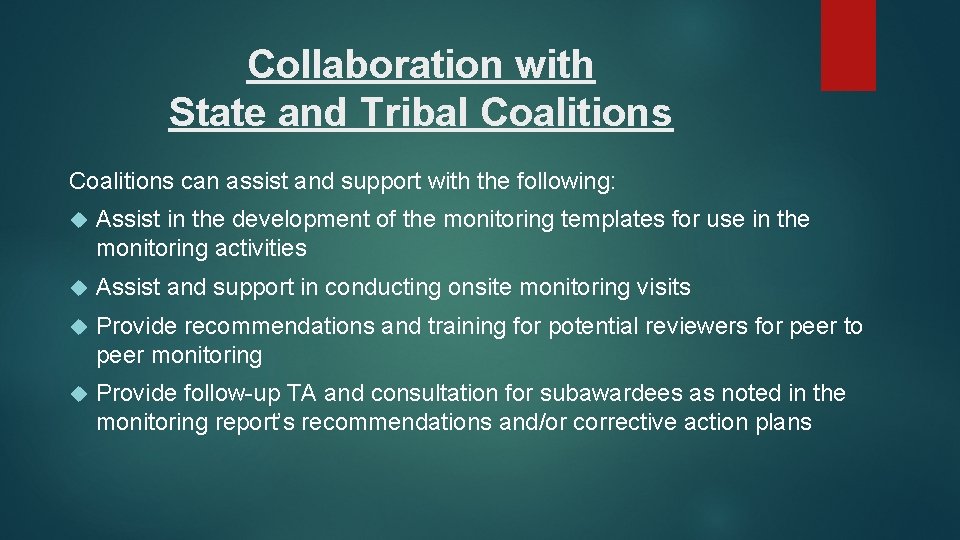 Collaboration with State and Tribal Coalitions can assist and support with the following: Assist