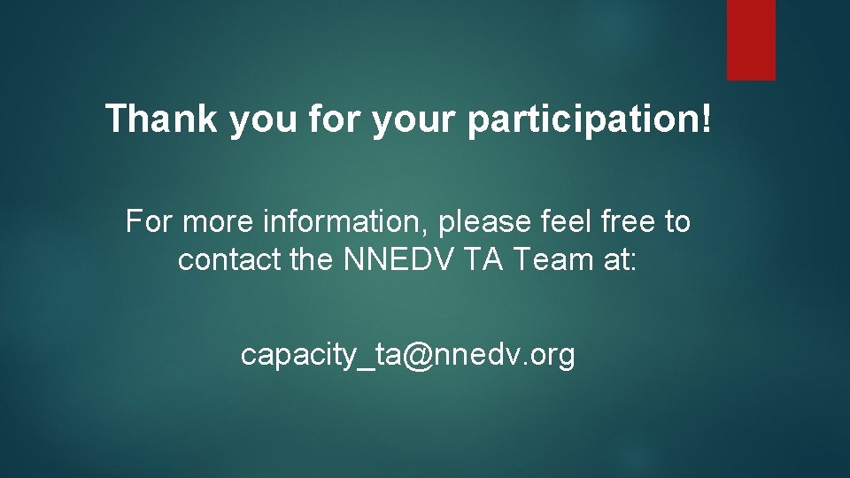 Thank you for your participation! For more information, please feel free to contact the