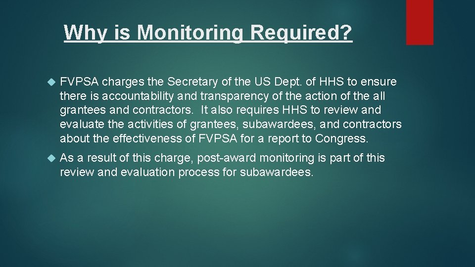 Why is Monitoring Required? FVPSA charges the Secretary of the US Dept. of HHS