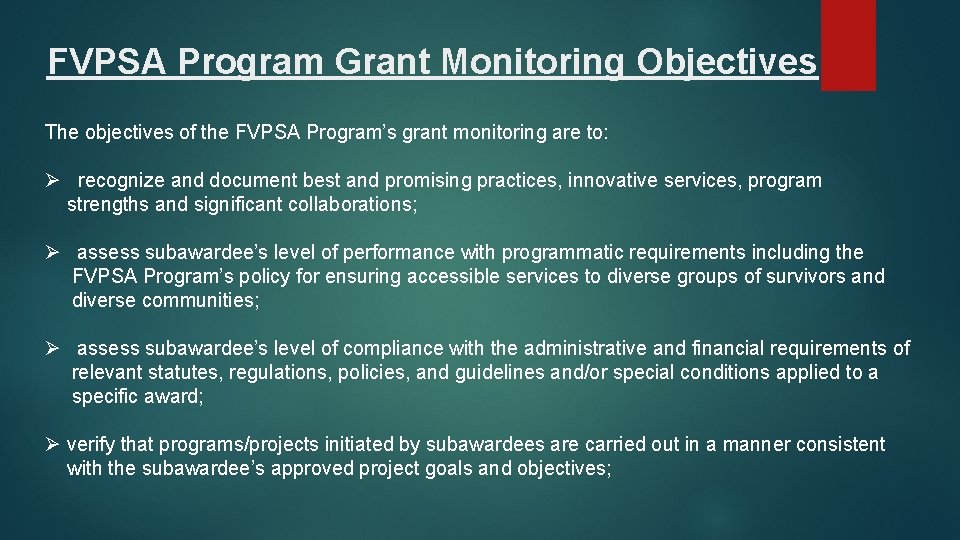 FVPSA Program Grant Monitoring Objectives The objectives of the FVPSA Program’s grant monitoring are