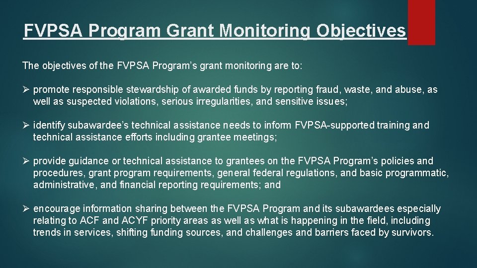 FVPSA Program Grant Monitoring Objectives The objectives of the FVPSA Program’s grant monitoring are