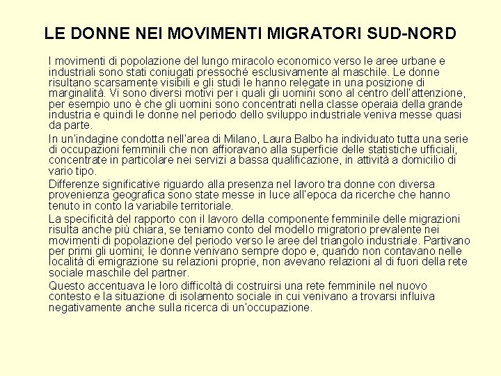 LE DONNE NEI MOVIMENTI MIGRATORI SUD-NORD I movimenti di popolazione del lungo miracolo economico