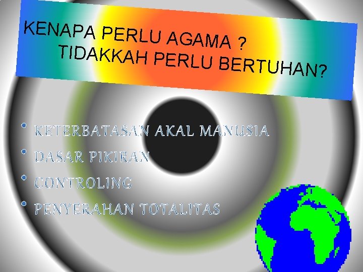 KENAPA PERL U AGAMA ? TIDAKKAH PER LU BERTUHAN ? 