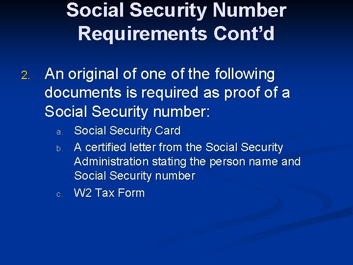 Social Security Number Requirements Cont’d 2. An original of one of the following documents