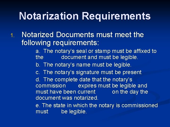 Notarization Requirements 1. Notarized Documents must meet the following requirements: a. The notary’s seal