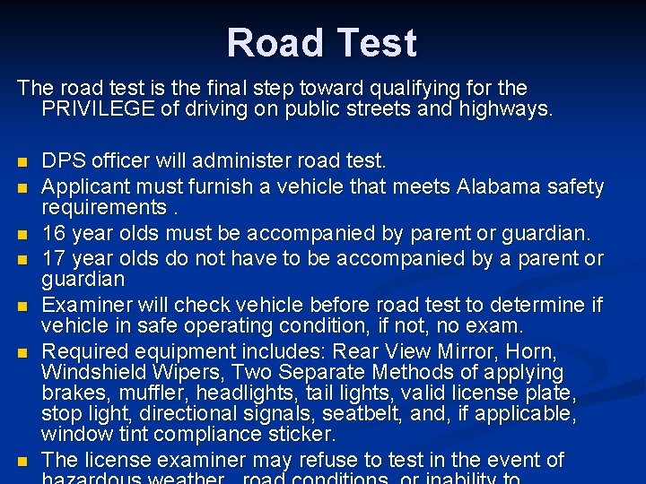 Road Test The road test is the final step toward qualifying for the PRIVILEGE