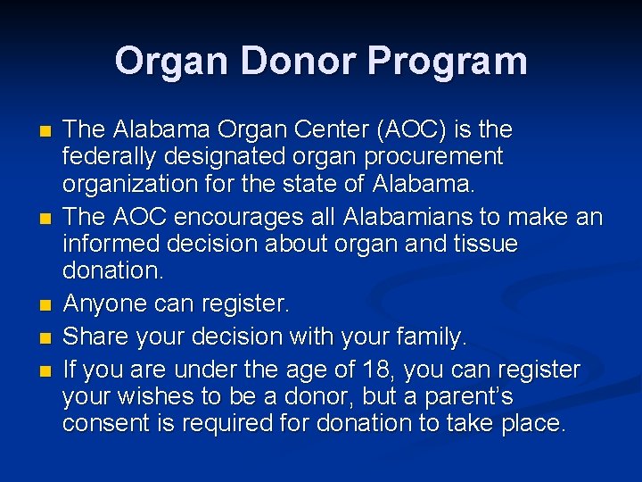 Organ Donor Program n n n The Alabama Organ Center (AOC) is the federally